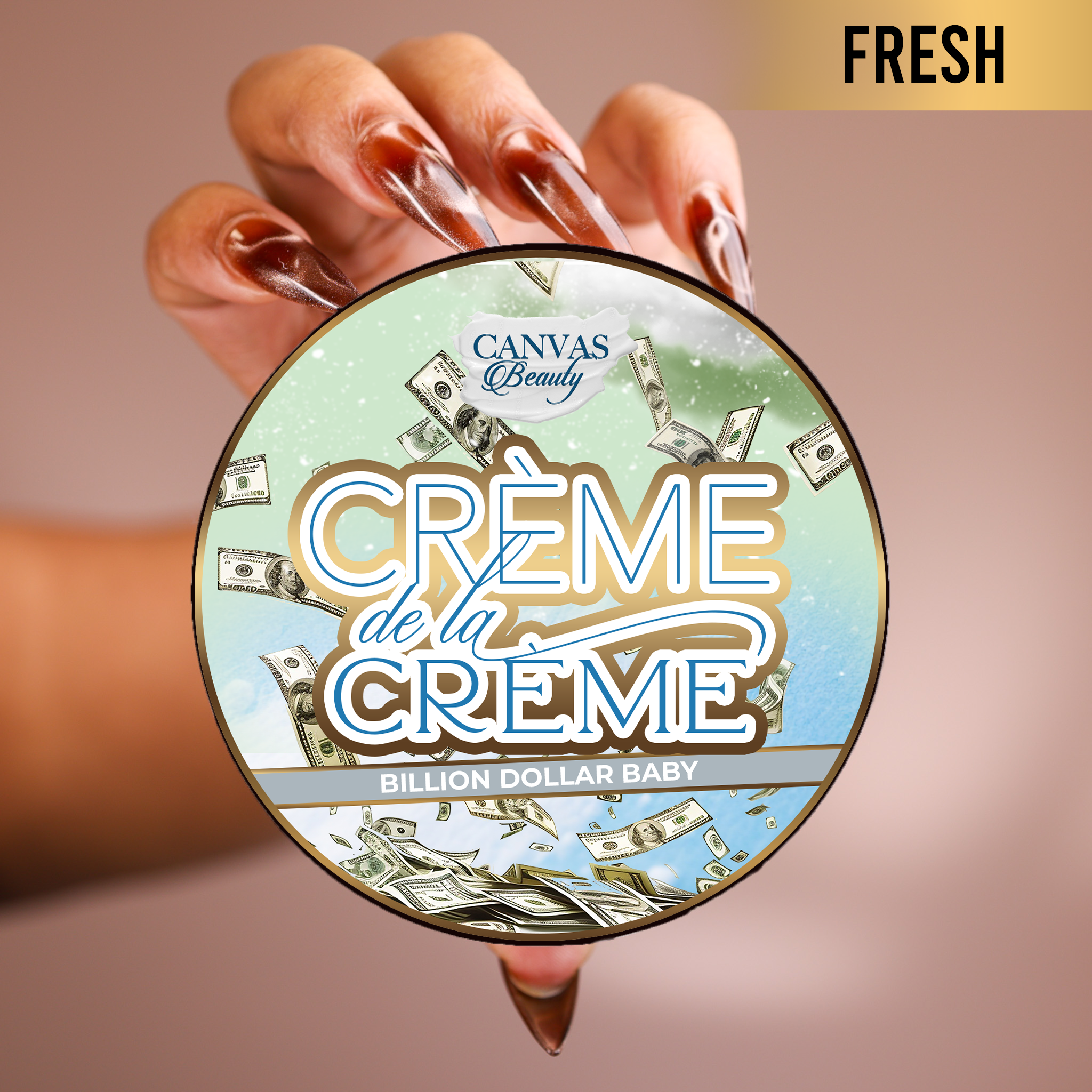 CRÈME DE LA CRÈME: BILLION DOLLAR BABY – CANVAS BEAUTY BRAND